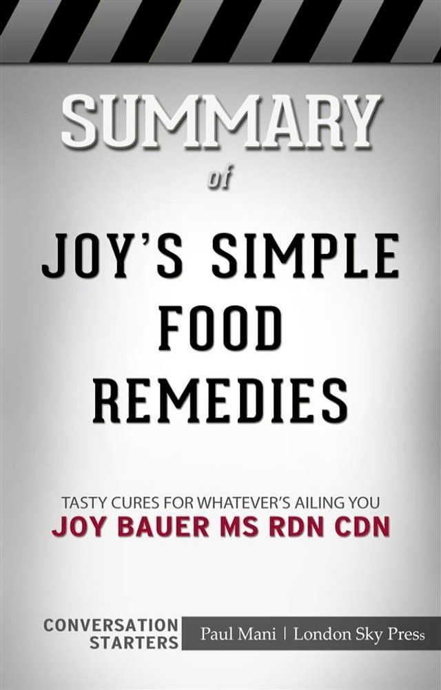  Joy's Simple Food Remedies: Tasty Cures for Whatever's Ailing You​​​​​​​&nbsp;by oy Bauer MS RDN CDN​​​​​​​  Conversation Starters(Kobo/電子書)