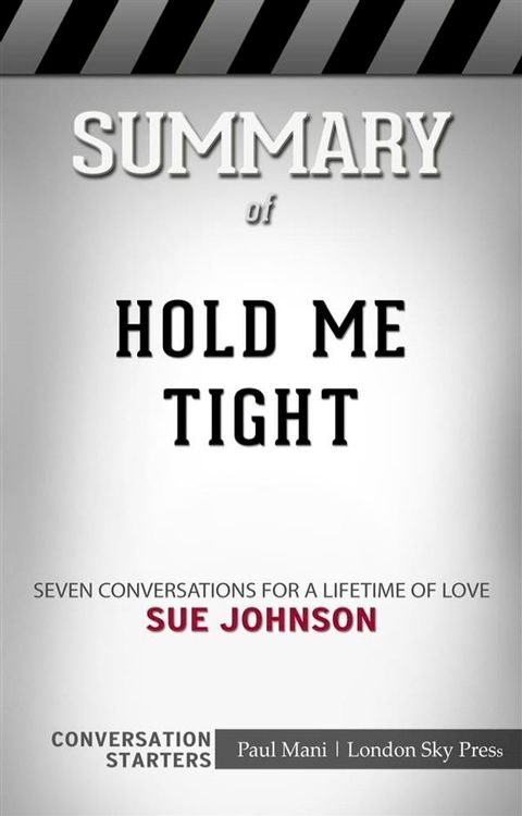 Hold Me Tight: Seven Conversations for a Lifetime of Love​​​​​​​ by Sue Johnson​​​​​​​  Conversation Starters(Kobo/電子書)