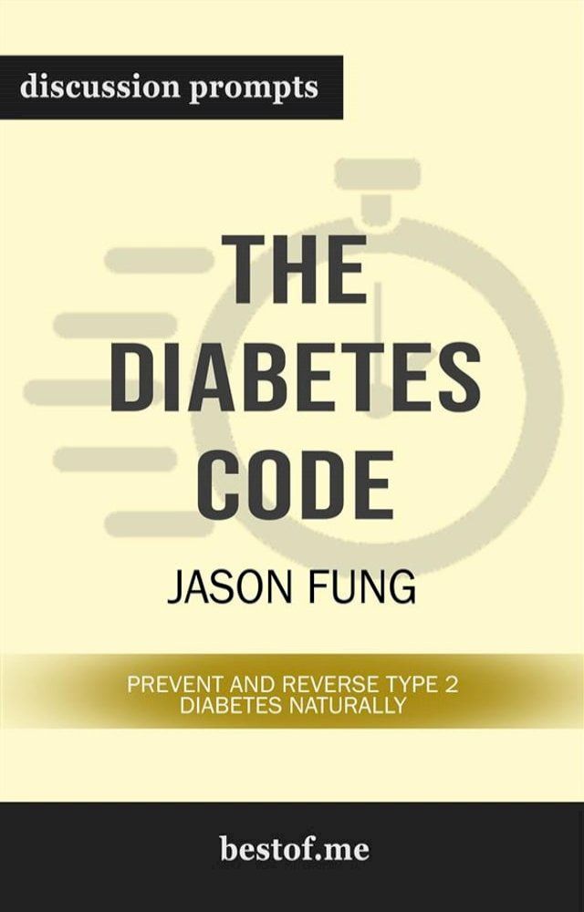  Summary: "The Diabetes Code: Prevent and Reverse Type 2 Diabetes Naturally" by Dr. Jason Fung - Discussion Prompts(Kobo/電子書)