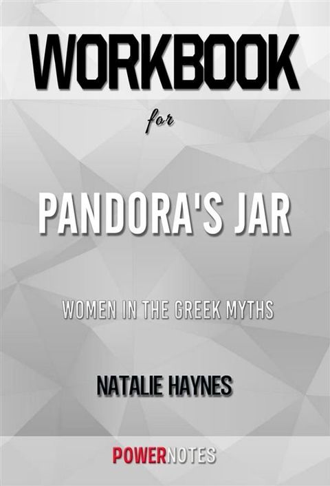 Workbook on Pandora's Jar: Women in the Greek Myths by Natalie Haynes (Fun Facts & Trivia Tidbits)(Kobo/電子書)