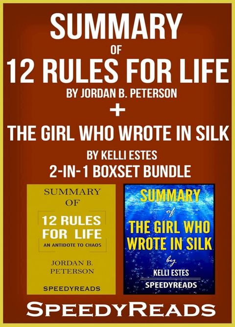 Summary of 12 Rules for Life: An Antidote to Chaos by Jordan B. Peterson + Summary of The Girl Who Wrote in Silk by Kelli Estes 2-in-1 Boxset Bundle(Kobo/電子書)