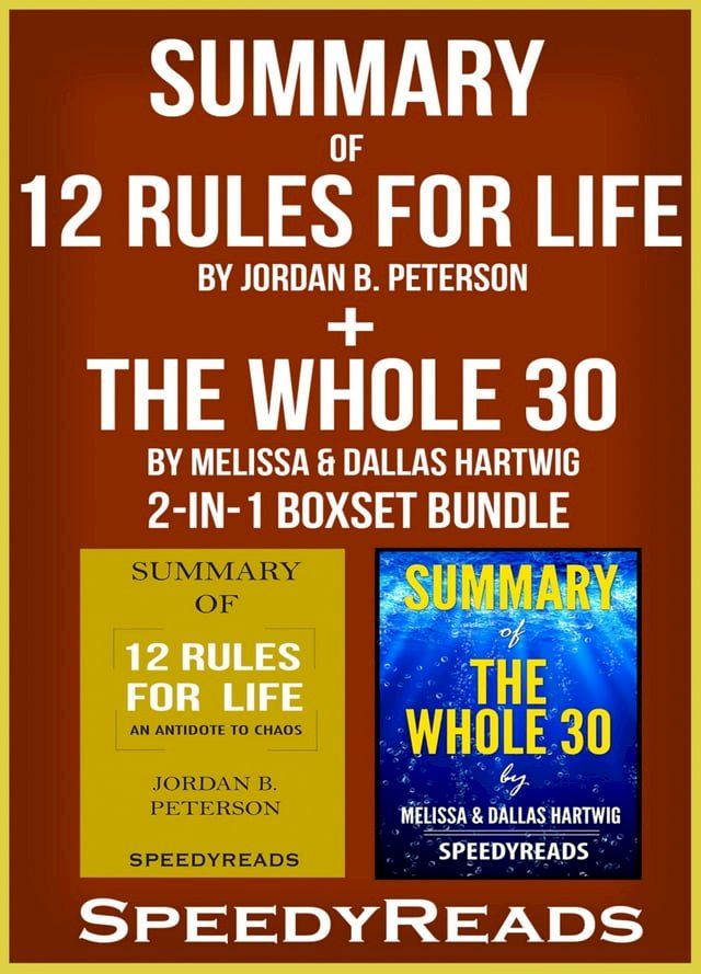  Summary of 12 Rules for Life: An Antidote to Chaos by Jordan B. Peterson + Summary of The Whole 30 by Melissa & Dallas Hartwig 2-in-1 Boxset Bundle(Kobo/電子書)