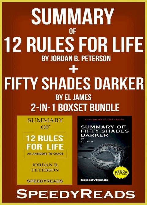 Summary of 12 Rules for Life: An Antidote to Chaos by Jordan B. Peterson + Summary of Fifty Shades Darker by EL James 2-in-1 Boxset Bundle(Kobo/電子書)