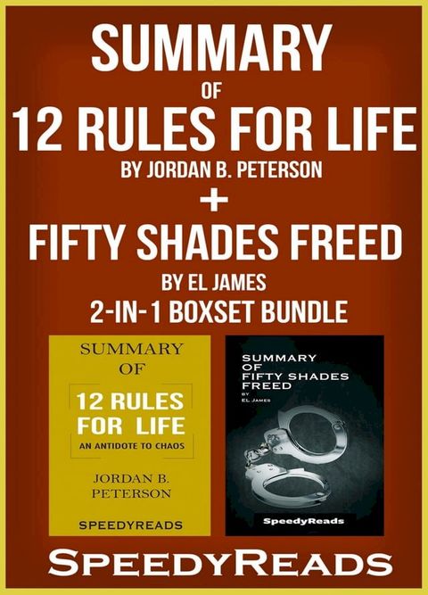 Summary of 12 Rules for Life: An Antidote to Chaos by Jordan B. Peterson + Summary of Fifty Shades Freed by EL James 2-in-1 Boxset Bundle(Kobo/電子書)