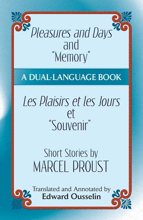 Pleasures and Days and "Memory" / Les Plaisirs et les Jours et "Souvenir" Short Stories by Marcel Proust(Kobo/電子書)