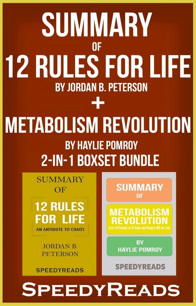  Summary of 12 Rules for Life: An Antidote to Chaos by Jordan B. Peterson + Summary of Metabolism Revolution by Haylie Pomroy 2-in-1 Boxset Bundle(Kobo/電子書)