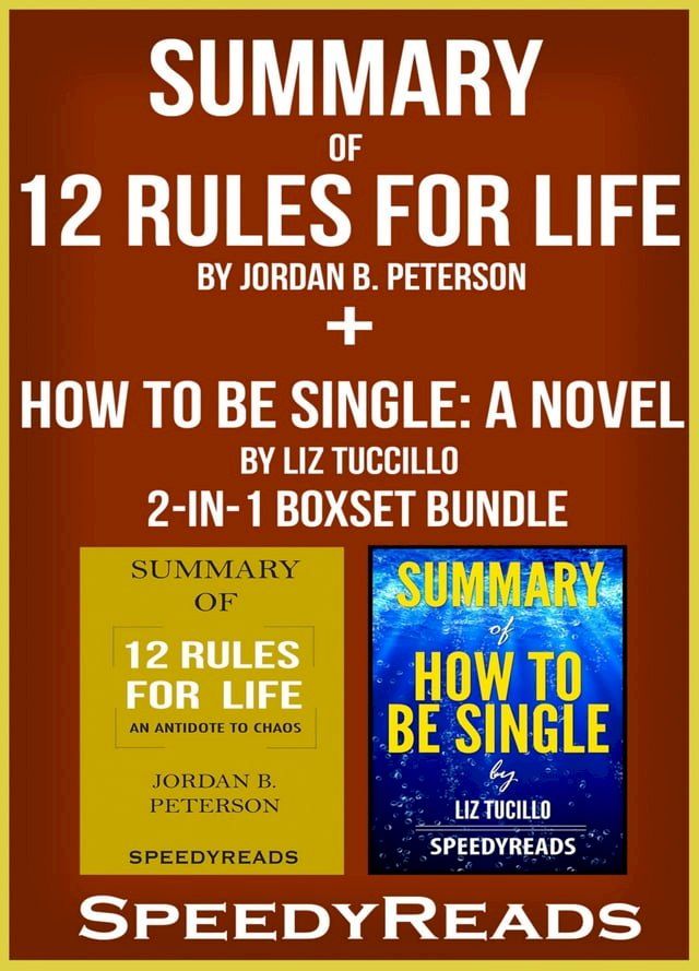  Summary of 12 Rules for Life: An Antidote to Chaos by Jordan B. Peterson + Summary of How To Be Single: A Novel by Liz Tuccillo 2-in-1 Boxset Bundle(Kobo/電子書)