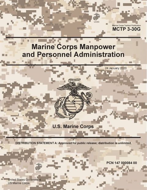 Marine Corps Tactical Publication MCTP 3-30G Marine Corps Manpower and Personnel Administration 24 January 2020(Kobo/電子書)