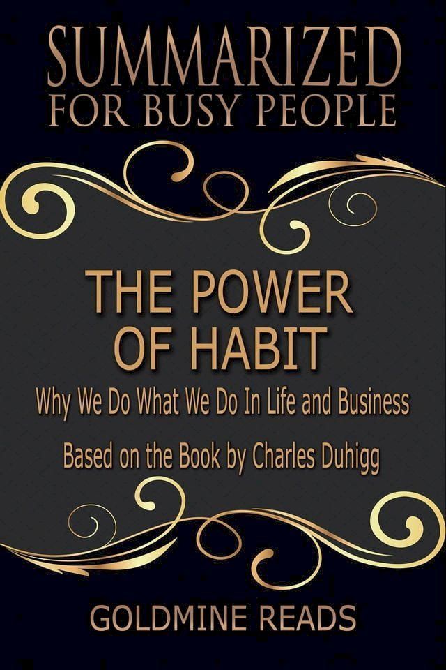  The Power of Habit - Summarized for Busy People: Why We Do What We Do In Life and Business: Based on the Book by Charles Duhigg(Kobo/電子書)