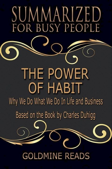 The Power of Habit - Summarized for Busy People: Why We Do What We Do In Life and Business: Based on the Book by Charles Duhigg(Kobo/電子書)