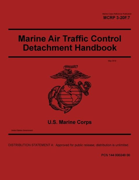 Marine Corps Reference Publication MCRP 3-20F.7 Marine Air Traffic Control Detachment Handbook May 2019(Kobo/電子書)