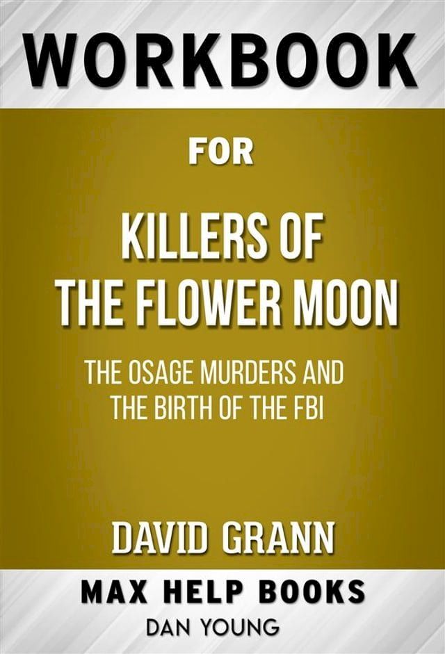  Workbook for Killers of the Flower Moon: The Osage Murders and the Birth of the FBI by David Grann(Kobo/電子書)