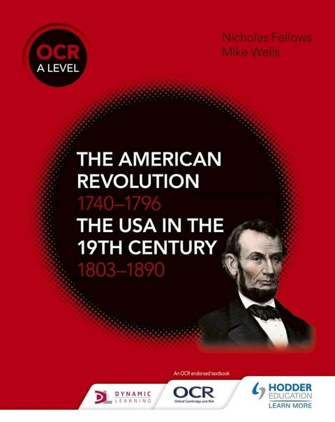 OCR A Level History: The American Revolution 1740-1796 and The USA in the 19th Century 1803–1890(Kobo/電子書)