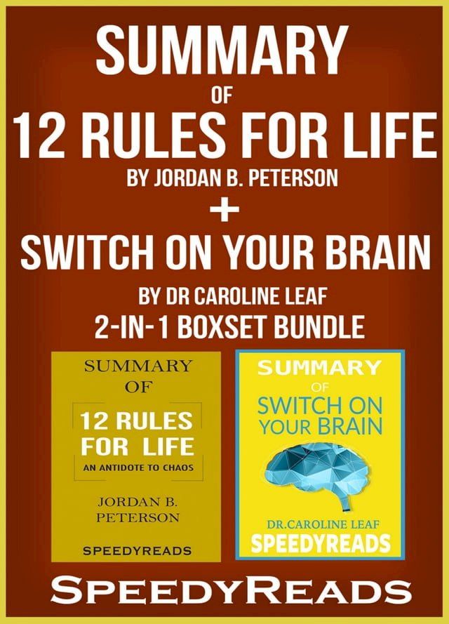  Summary of 12 Rules for Life: An Antidote to Chaos by Jordan B. Peterson + Summary of Switch On Your Brain by Dr Caroline Leaf 2-in-1 Boxset Bundle(Kobo/電子書)