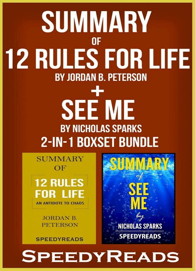  Summary of 12 Rules for Life: An Antidote to Chaos by Jordan B. Peterson + Summary of See Me by Nicholas Sparks 2-in-1 Boxset Bundle(Kobo/電子書)