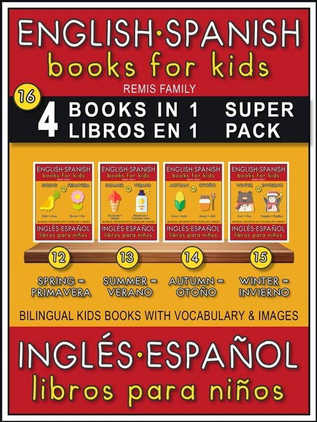  16 - 4 Books in 1 - 4 Libros en 1 (Super Pack) - English Spanish Books for Kids (Ingl&eacute;s Espa&ntilde;ol Libros para Ni&ntilde;os)(Kobo/電子書)