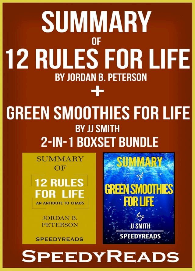  Summary of 12 Rules for Life: An Antidote to Chaos by Jordan B. Peterson + Summary of Green Smoothies for Life by JJ Smith 2-in-1 Boxset Bundle(Kobo/電子書)