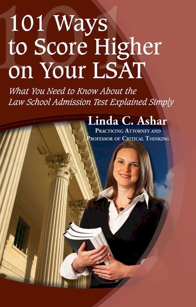  101 Ways to Score Higher on Your LSAT: What You Need to Know About the Law School Admission Test Explained Simply(Kobo/電子書)