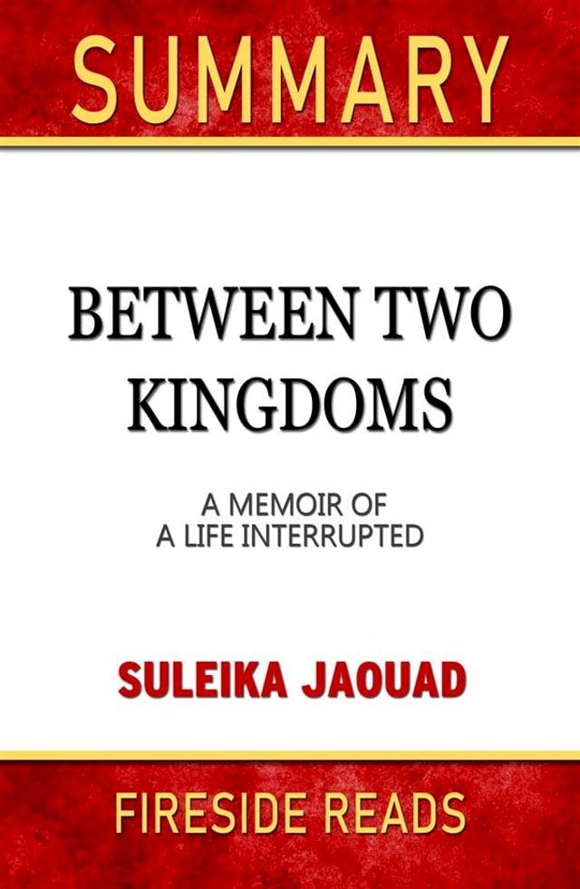  Between Two Kingdoms: A Memoir of a Life Interrupted by Suleika Jaouad: Summary by Fireside Reads(Kobo/電子書)