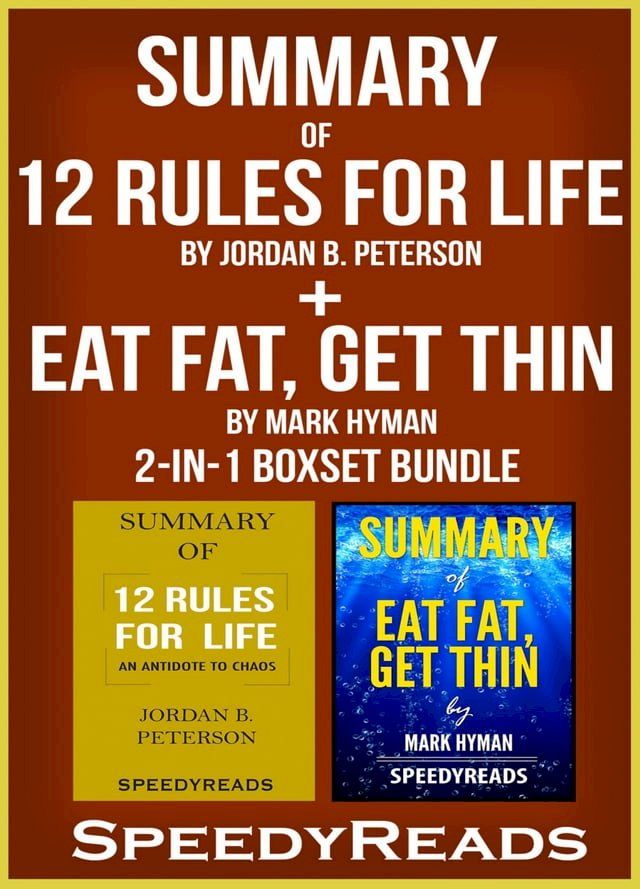  Summary of 12 Rules for Life: An Antidote to Chaos by Jordan B. Peterson + Summary of Eat Fat, Get Thin by Mark Hyman 2-in-1 Boxset Bundle(Kobo/電子書)