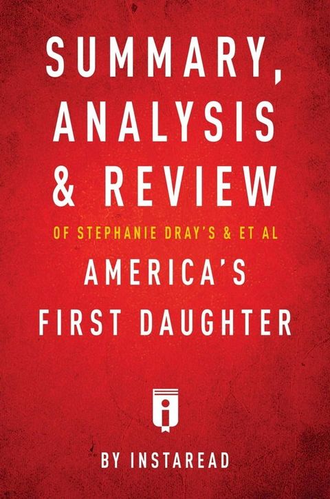 Summary, Analysis & Review of Stephanie Dray's and Laura Kamoie's America's First Daughter by Instaread(Kobo/電子書)