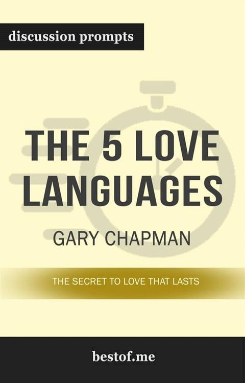 Summary: “The 5 Love Languages: The Secret to Love that Lasts" by Gary Chapman - Discussion Prompts(Kobo/電子書)