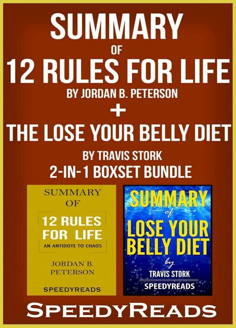 Summary of 12 Rules for Life: An Antidote to Chaos by Jordan B. Peterson + Summary of The Lose Your Belly Diet by Travis Stork 2-in-1 Boxset Bundle(Kobo/電子書)