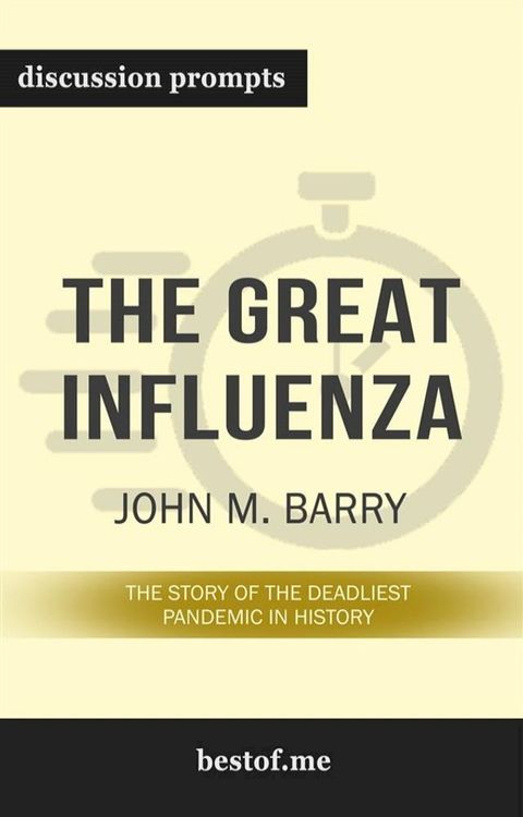 Summary: “The Great Influenza: The Story of the Deadliest Pandemic in History" by John M. Barry - Discussion Prompts(Kobo/電子書)