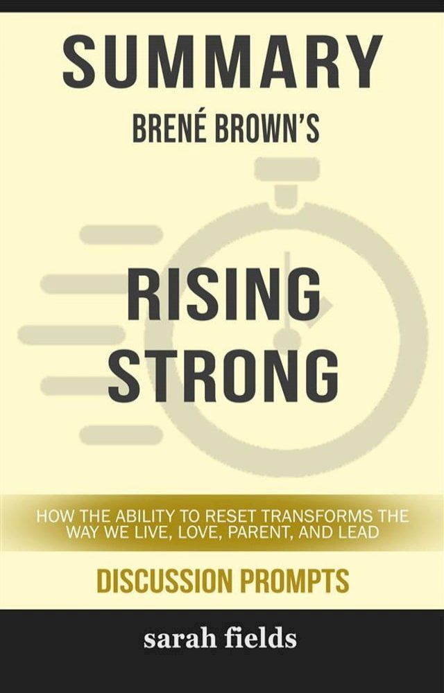  Rising Strong: How the Ability to Reset Transforms the Way We Live, Love, Parent, and Lead by Brené Brown (Discussion Prompts)(Kobo/電子書)