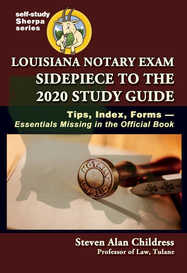  Louisiana Notary Exam Sidepiece to the 2020 Study Guide: Tips, Index, Forms--Essentials Missing in the Official Book(Kobo/電子書)