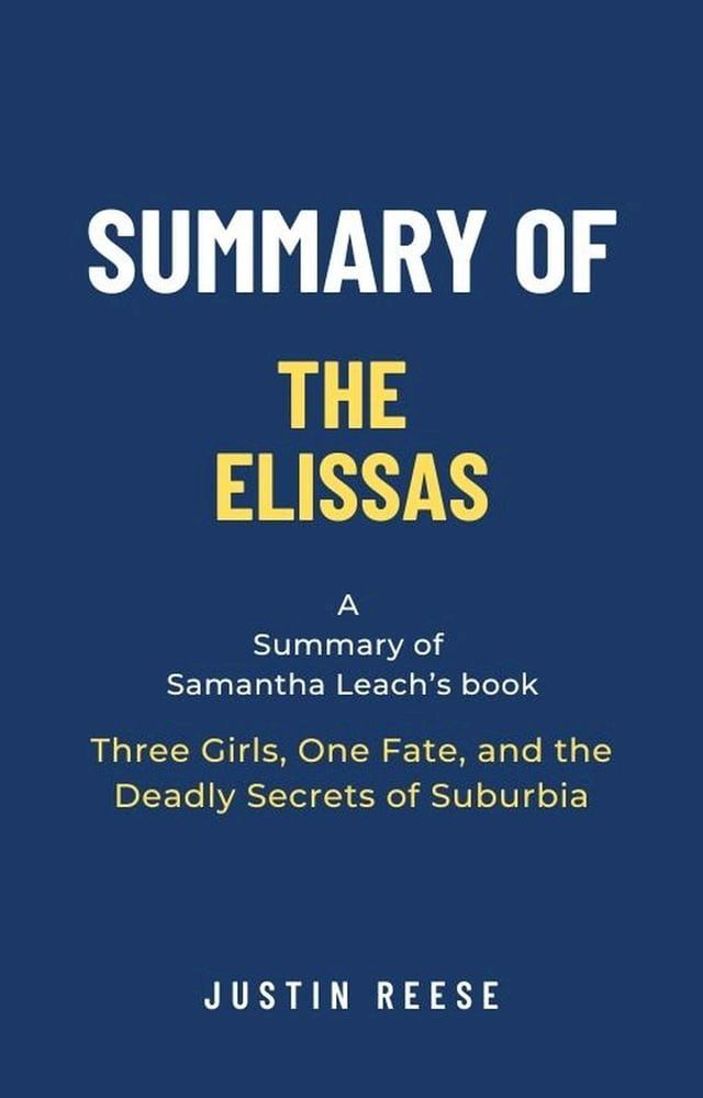  Summary of The Elissas by Samantha Leach: Three Girls, One Fate, and the Deadly Secrets of Suburbia(Kobo/電子書)