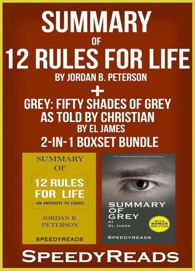  Summary of 12 Rules for Life: An Antidote to Chaos by Jordan B. Peterson + Summary of Grey: Fifty Shades of Grey as Told by Christian by EL James 2-in-1 Boxset Bundle(Kobo/電子書)