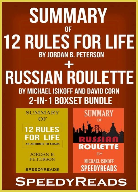 Summary of 12 Rules for Life: An Antidote to Chaos by Jordan B. Peterson + Summary of Russian Roulette by Michael Isikoff and David Corn 2-in-1 Boxset Bundle(Kobo/電子書)