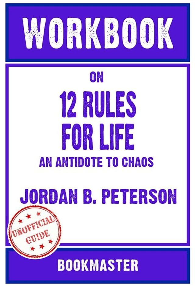  Workbook on 12 Rules for Life: An Antidote to Chaos by Jordan B. Peterson  Discussions Made Easy(Kobo/電子書)