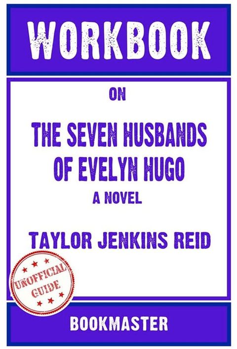 Workbook on The Seven Husbands of Evelyn Hugo: A Novel by Taylor Jenkins Reid (Fun Facts & Trivia Tidbits)(Kobo/電子書)