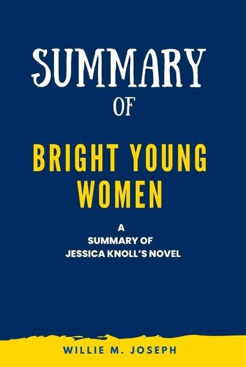 Summary of Bright Young Women a novel By Jessica Knoll(Kobo/電子書)