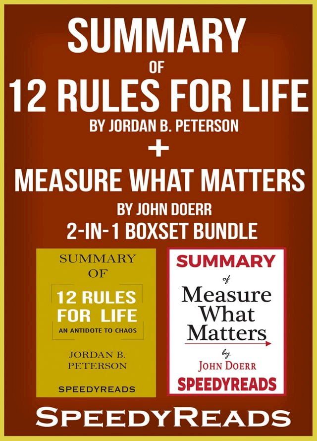  Summary of 12 Rules for Life: An Antidote to Chaos by Jordan B. Peterson + Summary of Measure What Matters by John Doerr 2-in-1 Boxset Bundle(Kobo/電子書)