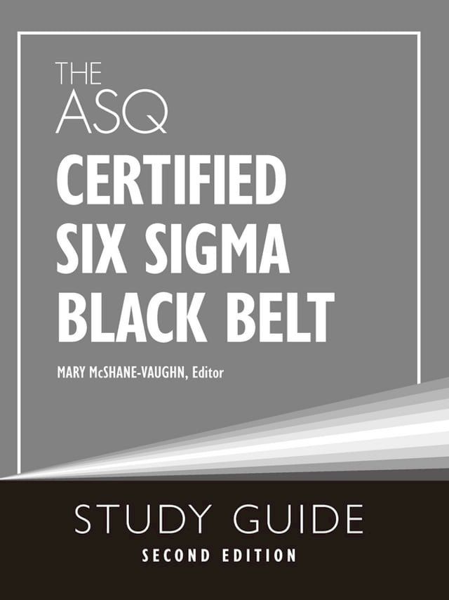  The ASQ Certified Six Sigma Black Belt Study Guide(Kobo/電子書)