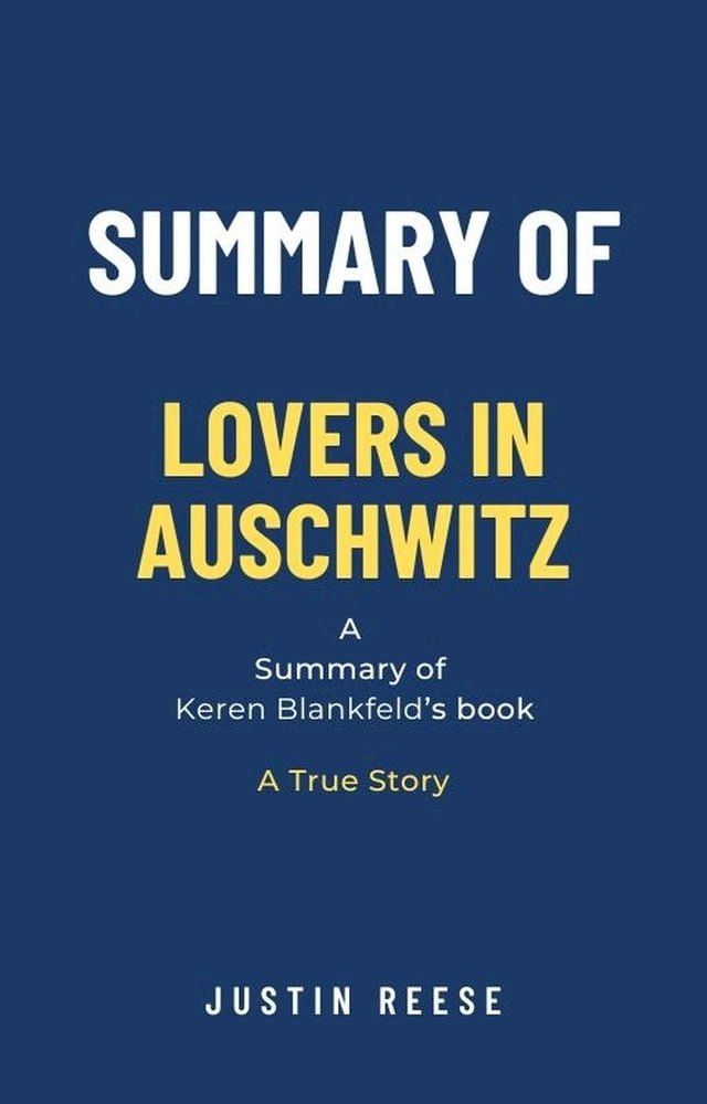  Summary of Lovers in Auschwitz by Keren Blankfeld: A True Story(Kobo/電子書)