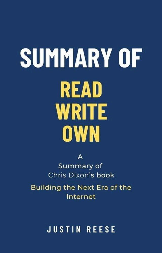  Summary of Read Write Own by Chris Dixon: Building the Next Era of the Internet(Kobo/電子書)