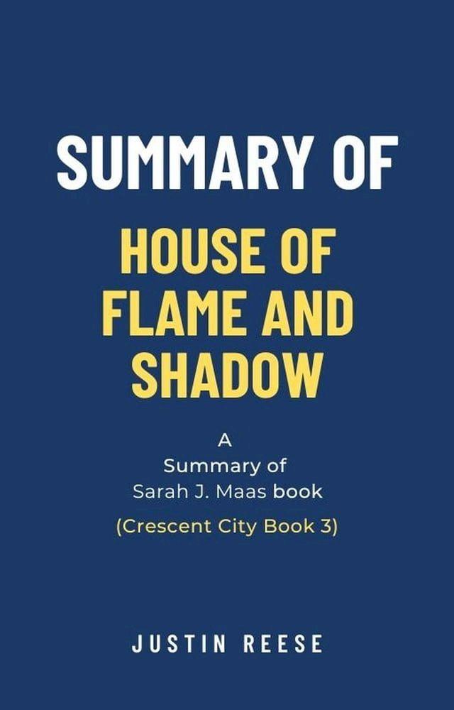  Summary of House of Flame and Shadow by Sarah J. Maas: (Crescent City Book 3)(Kobo/電子書)