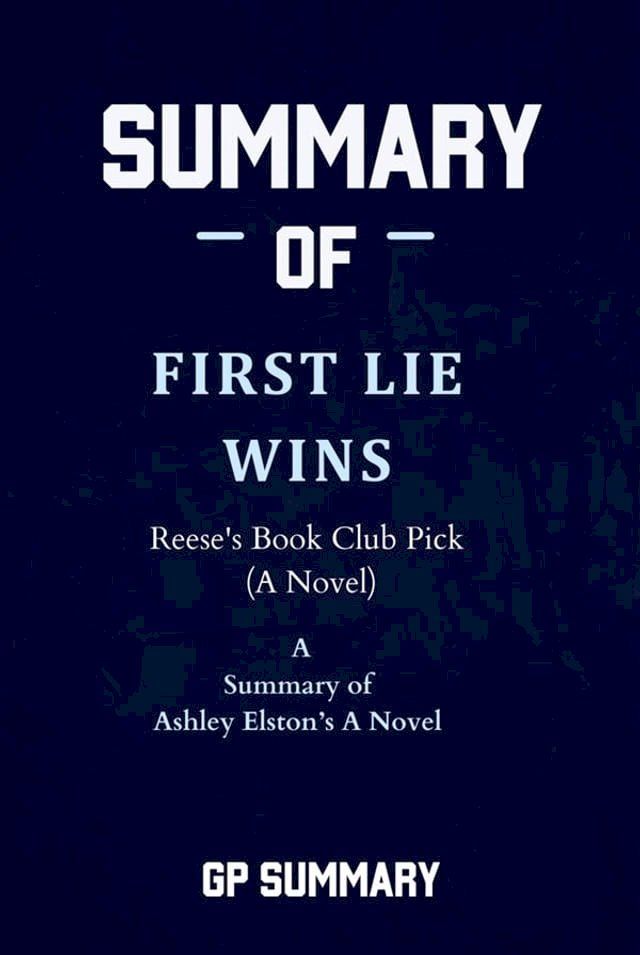  Summary of First Lie Wins by Ashley Elston(Kobo/電子書)