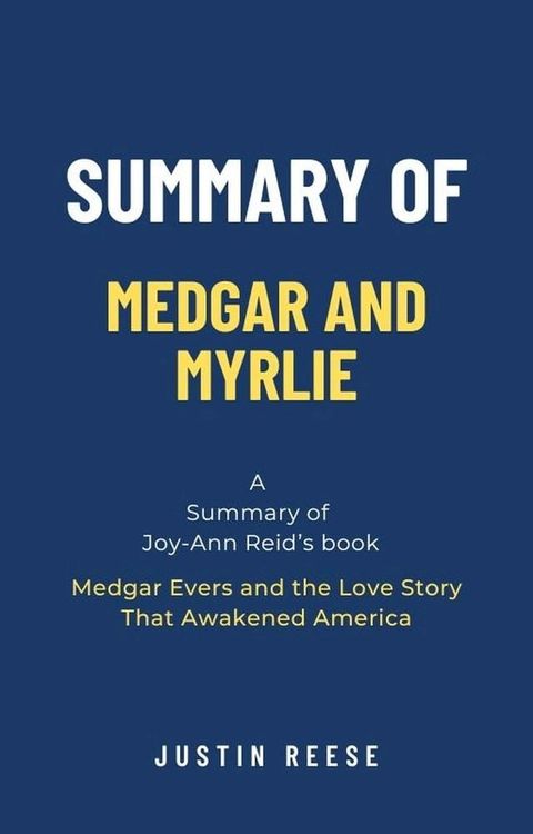 Summary of Medgar and Myrlie by Joy-Ann Reid: Medgar Evers and the Love Story That Awakened America(Kobo/電子書)