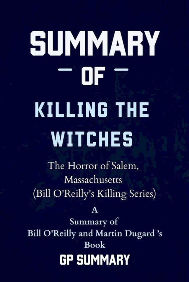  Summary of Killing the Witches by Bill O'Reilly and Martin Dugard(Kobo/電子書)