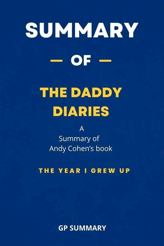  Summary of The Daddy Diaries by Andy Cohen: The Year I Grew Up(Kobo/電子書)