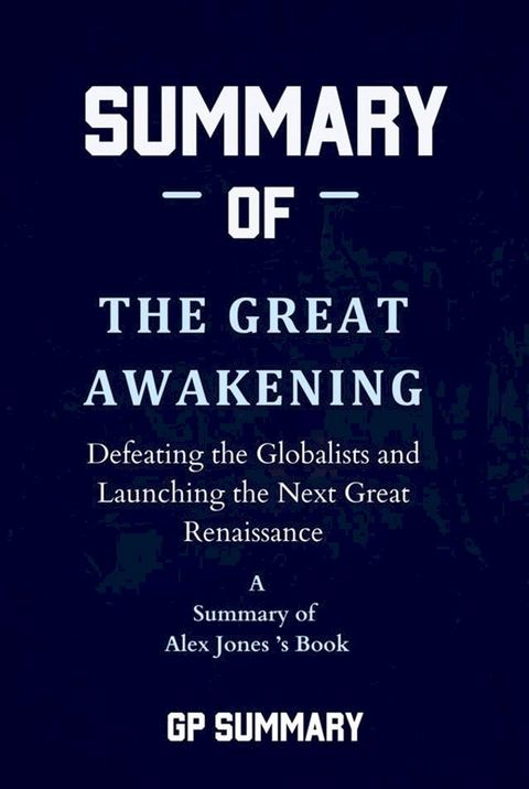 Summary of The Great Awakening by Alex Jones(Kobo/電子書)