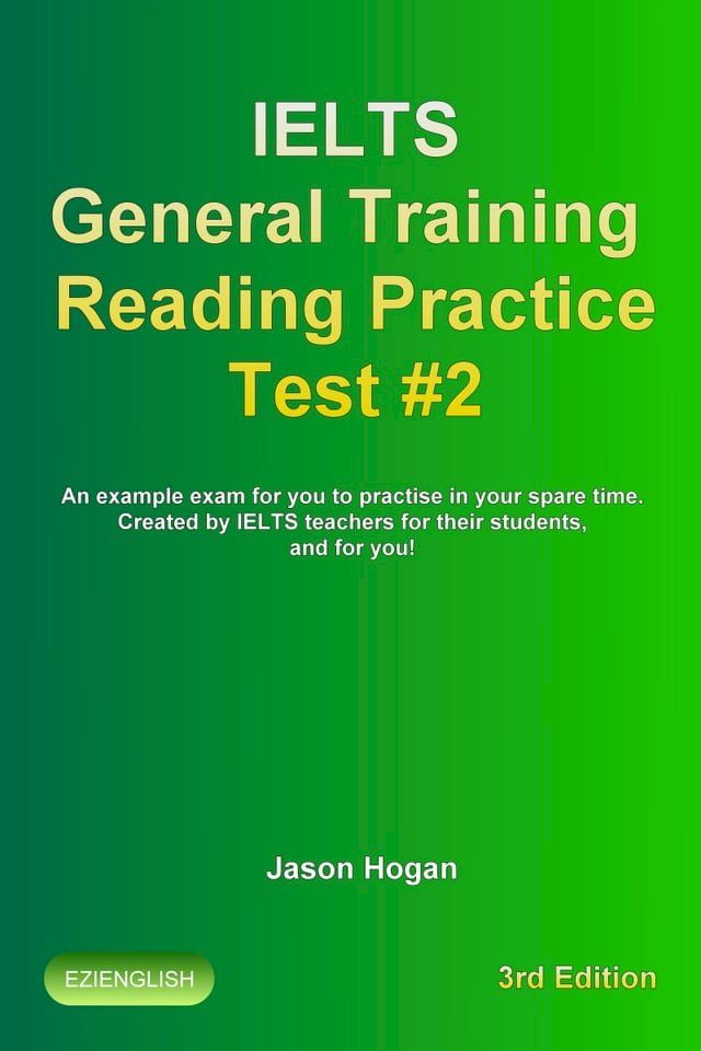  IELTS General Training Reading Practice Test #2. An Example Exam for You to Practise in Your Spare Time(Kobo/電子書)