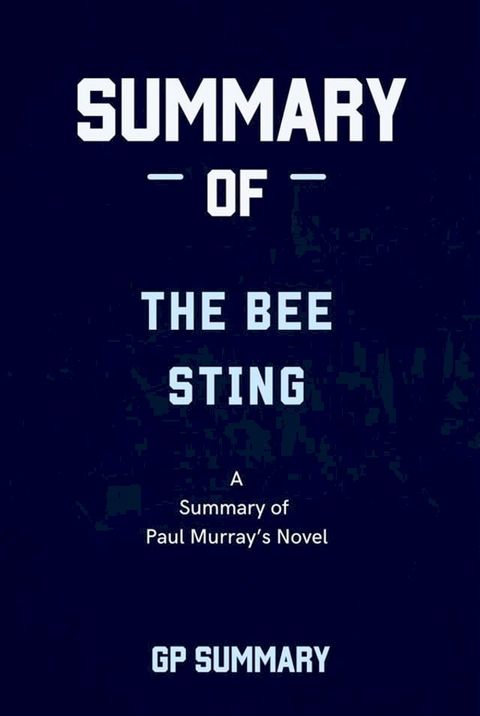 Summary of The Bee Sting a novel by Lisa Jewell(Kobo/電子書)