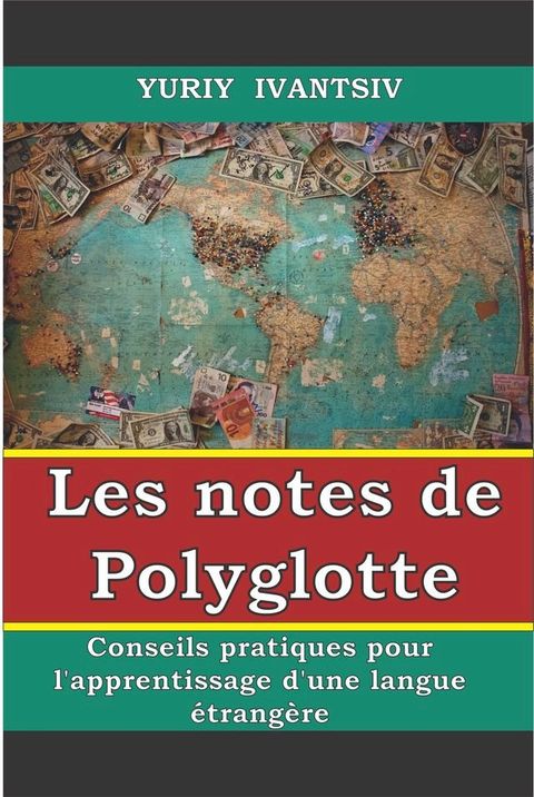 Les notes de Polyglotte. Conseils pratiques pour l'apprentissage d'une langue &eacute;trang&egrave;re.(Kobo/電子書)