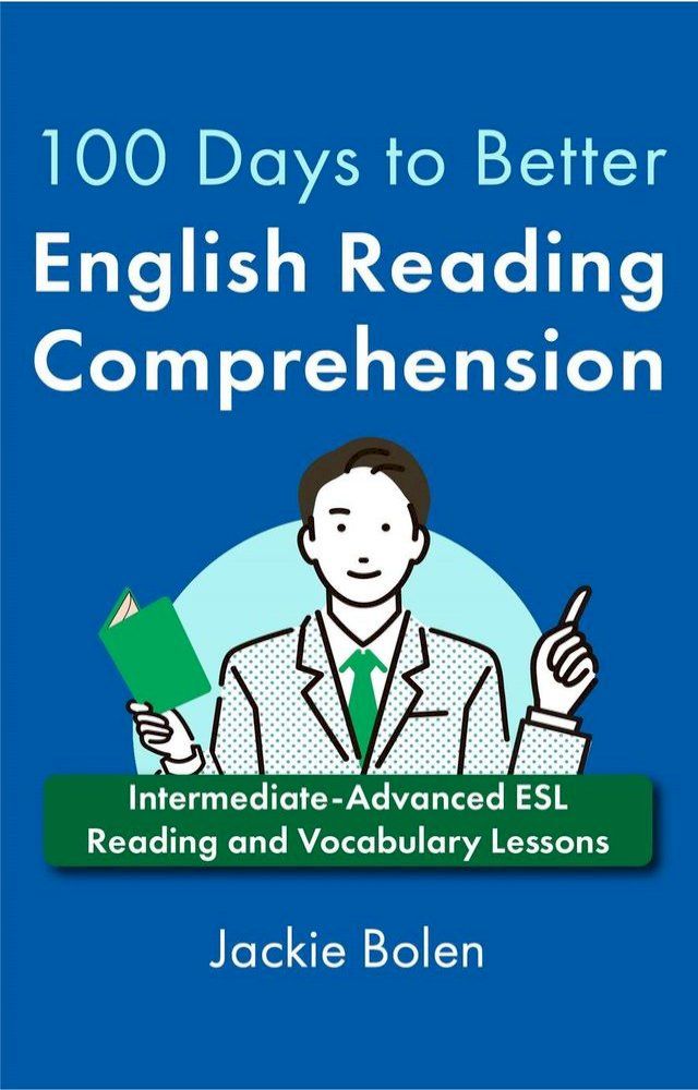  100 Days to Better English Reading Comprehension: Intermediate-Advanced ESL Reading and Vocabulary Lessons(Kobo/電子書)